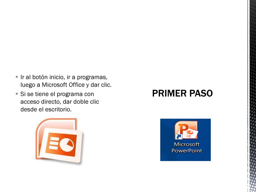 Ir al botón inicio, ir a programas, luego a Microsoft Office y dar clic.