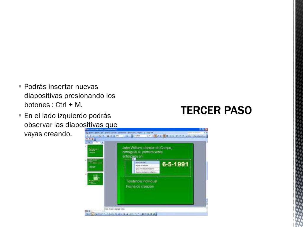Podrás insertar nuevas diapositivas presionando los botones : Ctrl + M.