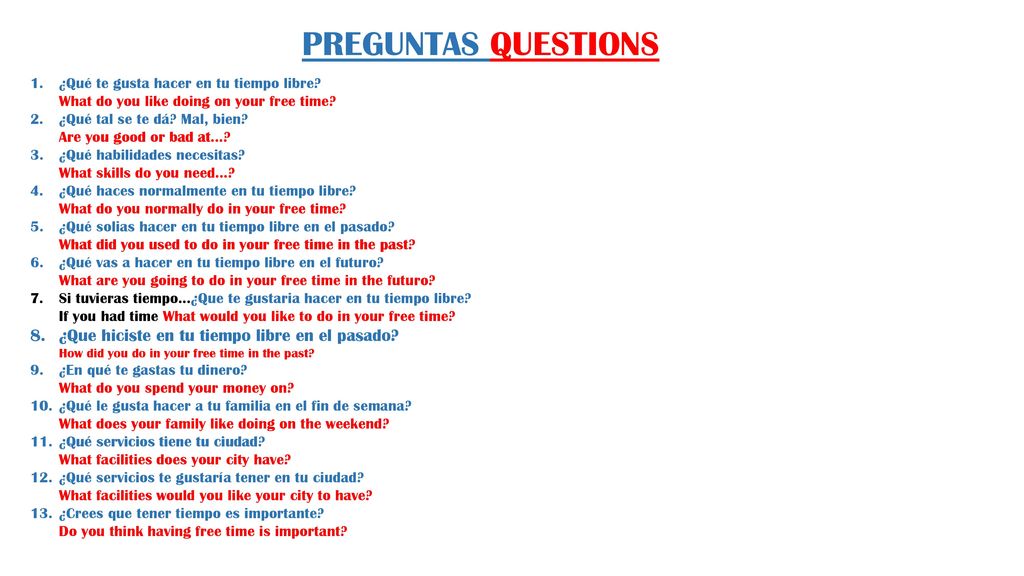 PREGUNTAS QUESTIONS ¿Qué te gusta hacer en tu tiempo libre What do you like doing on your free time