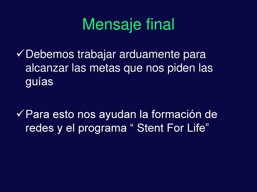 Mensaje final Debemos trabajar arduamente para alcanzar las metas que nos piden las guías.