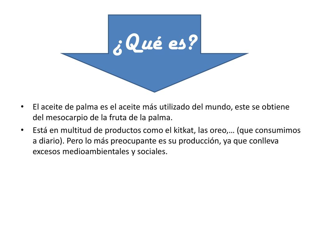 ¿Qué es El aceite de palma es el aceite más utilizado del mundo, este se obtiene del mesocarpio de la fruta de la palma.