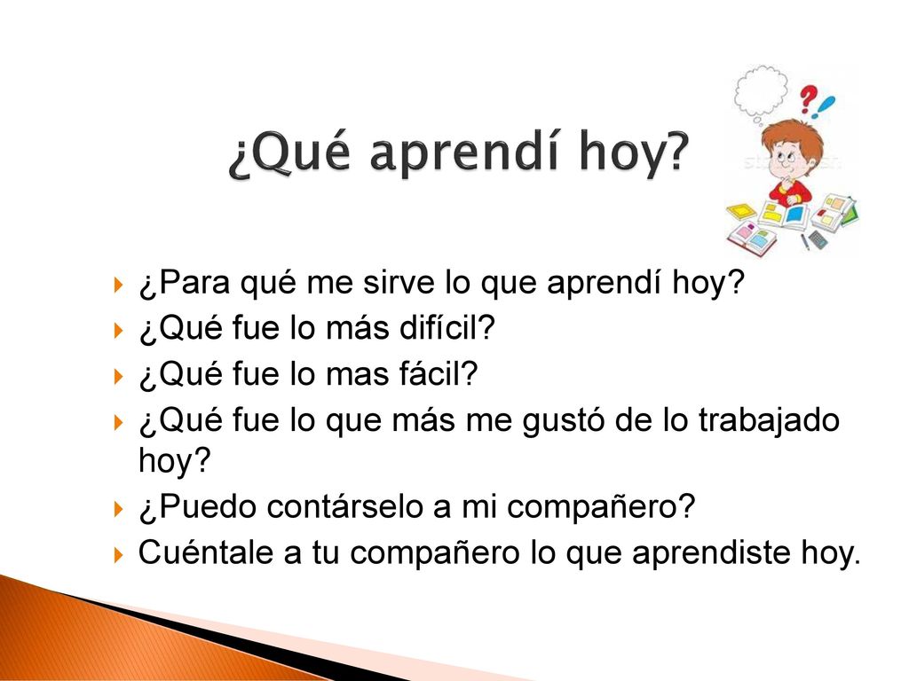 ¿Qué aprendí hoy ¿Para qué me sirve lo que aprendí hoy