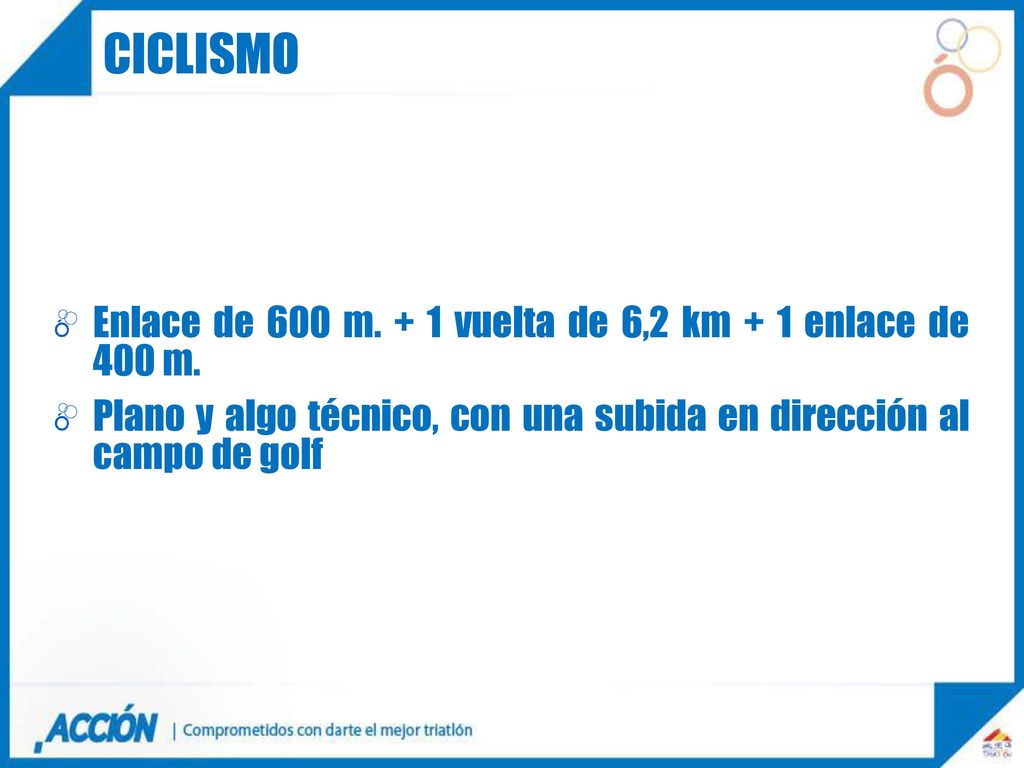 ciclismo Enlace de 600 m. + 1 vuelta de 6,2 km + 1 enlace de 400 m.