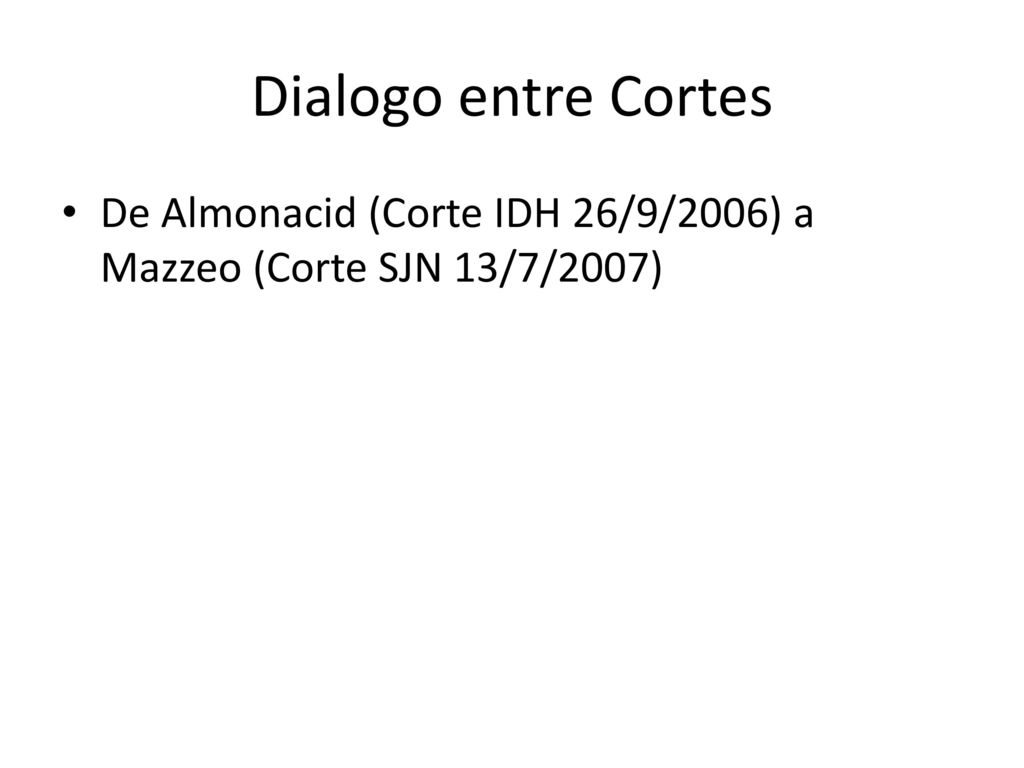 Dialogo entre Cortes De Almonacid (Corte IDH 26/9/2006) a Mazzeo (Corte SJN 13/7/2007)