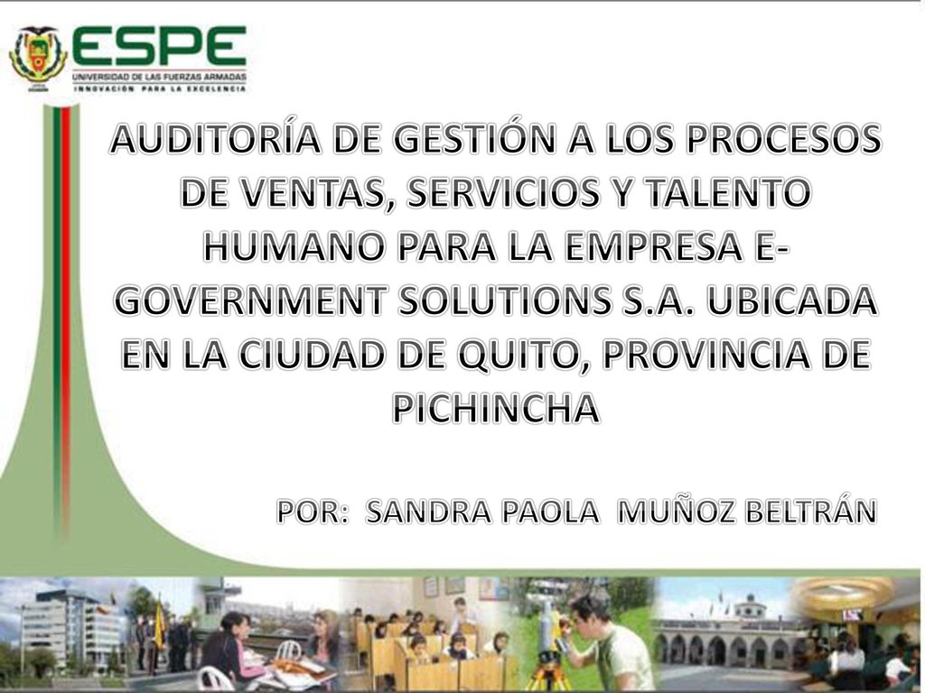 AUDITORÍA DE GESTIÓN A LOS PROCESOS DE VENTAS, SERVICIOS Y TALENTO HUMANO PARA LA EMPRESA E-GOVERNMENT SOLUTIONS S.A. UBICADA EN LA CIUDAD DE QUITO, PROVINCIA DE PICHINCHA