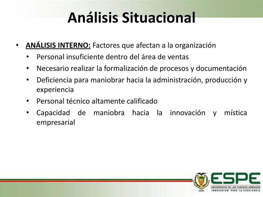 Análisis Situacional ANÁLISIS INTERNO: Factores que afectan a la organización. Personal insuficiente dentro del área de ventas.
