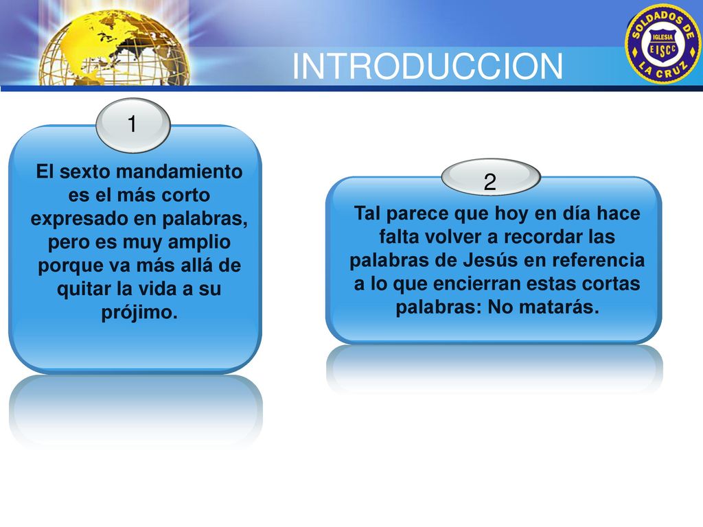 INTRODUCCION 1. El sexto mandamiento es el más corto expresado en palabras, pero es muy amplio porque va más allá de quitar la vida a su prójimo.