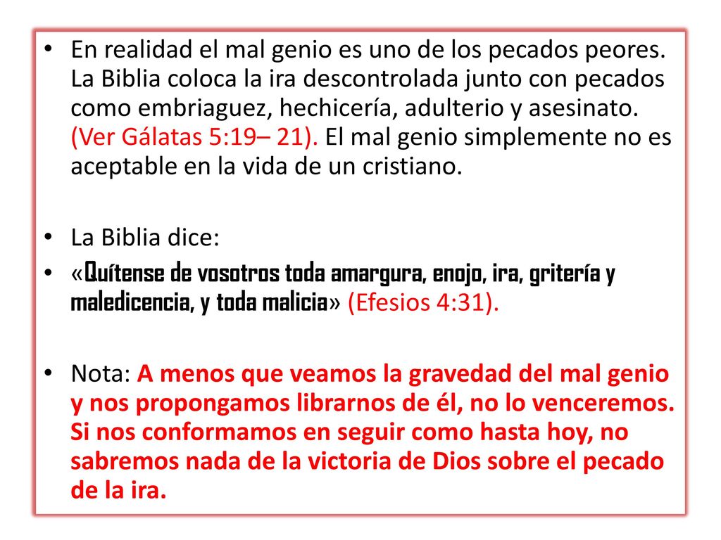 En realidad el mal genio es uno de los pecados peores