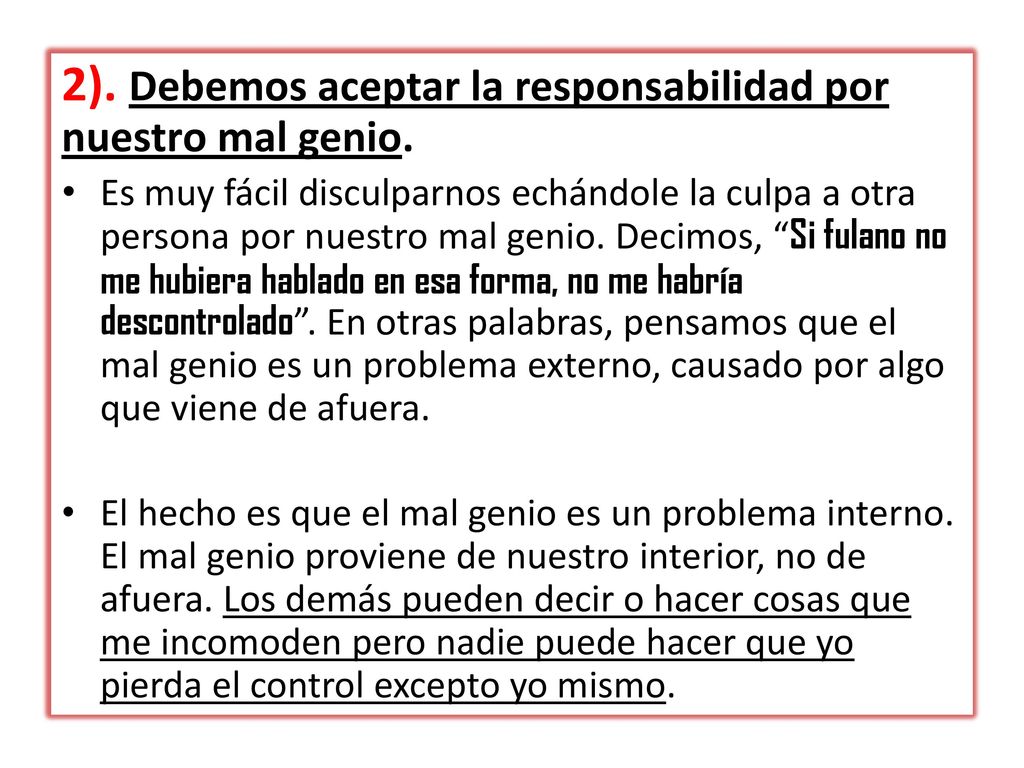 2). Debemos aceptar la responsabilidad por nuestro mal genio.