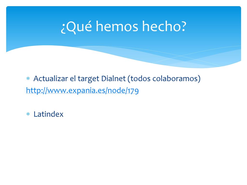 ¿Qué hemos hecho Actualizar el target Dialnet (todos colaboramos)