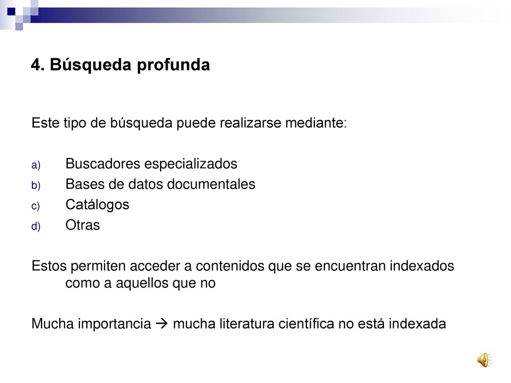 4. Búsqueda profunda Este tipo de búsqueda puede realizarse mediante: