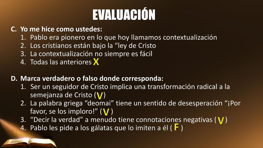 EVALUACIÓN X V V V F Yo me hice como ustedes: