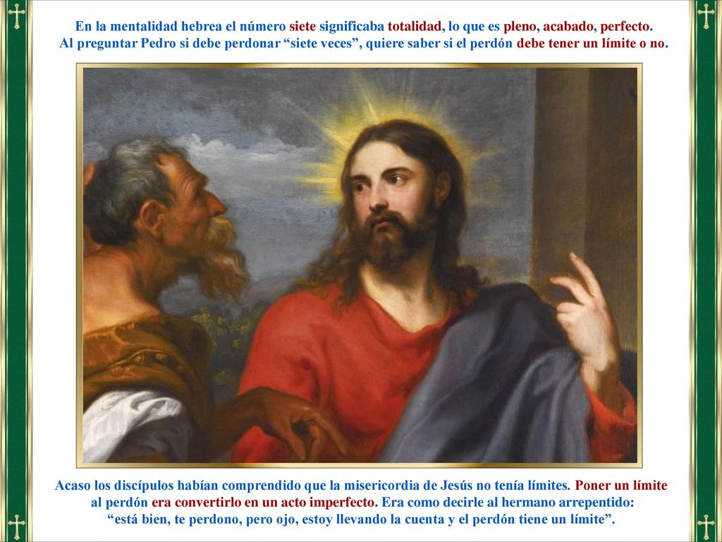 En la mentalidad hebrea el número siete significaba totalidad, lo que es pleno, acabado, perfecto.