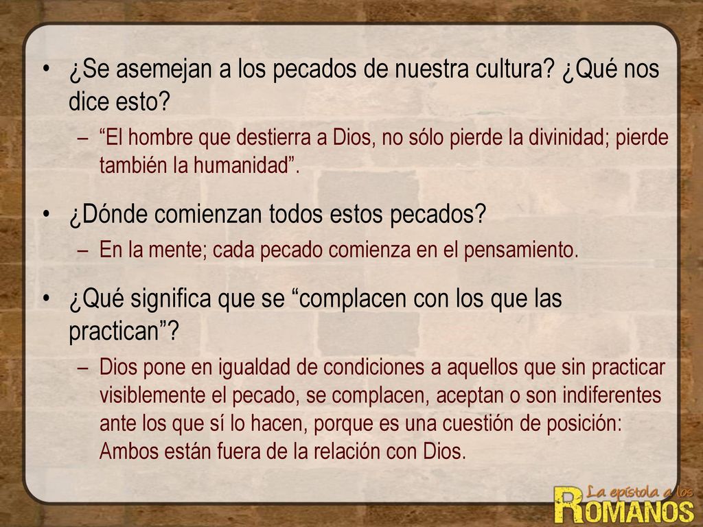 ¿Se asemejan a los pecados de nuestra cultura ¿Qué nos dice esto