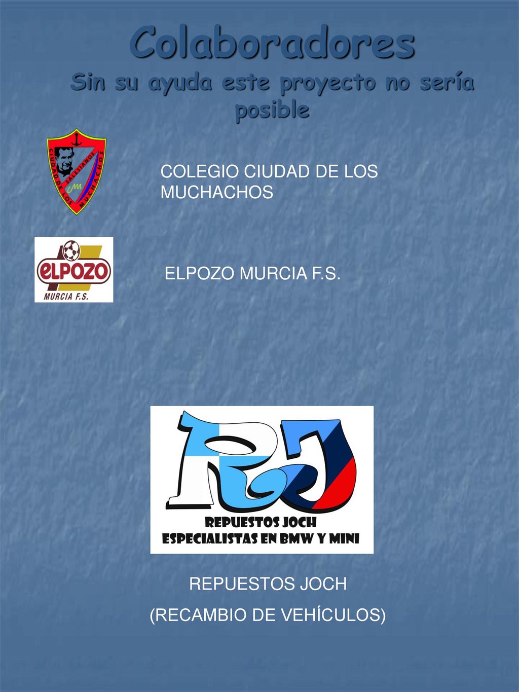 Colaboradores Sin su ayuda este proyecto no sería posible