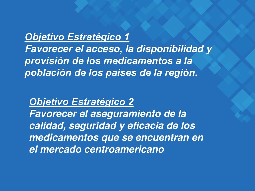 Objetivo Estratégico 1 Favorecer el acceso, la disponibilidad y provisión de los medicamentos a la población de los países de la región.
