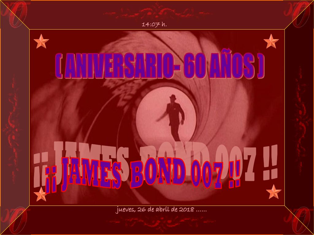 ( ANIVERSARIO- 60 AÑOS ) ¡¡ JAMES BOND 007 !! 14:06 h.