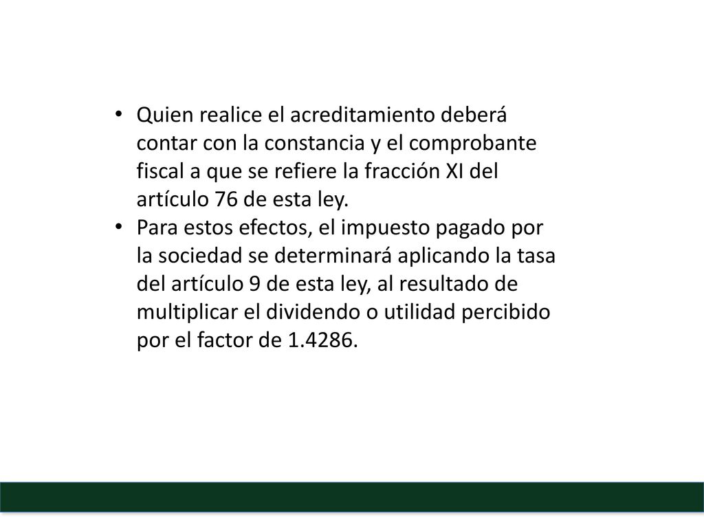 Quien realice el acreditamiento deberá contar con la constancia y el comprobante fiscal a que se refiere la fracción XI del artículo 76 de esta ley.