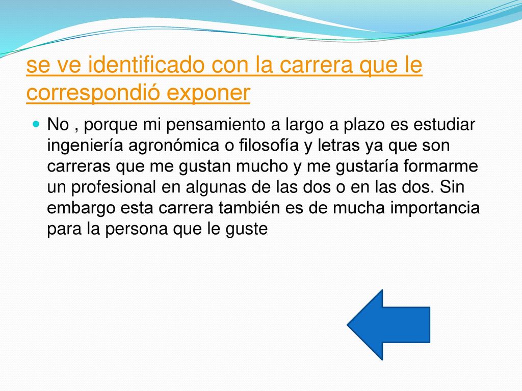 se ve identificado con la carrera que le correspondió exponer