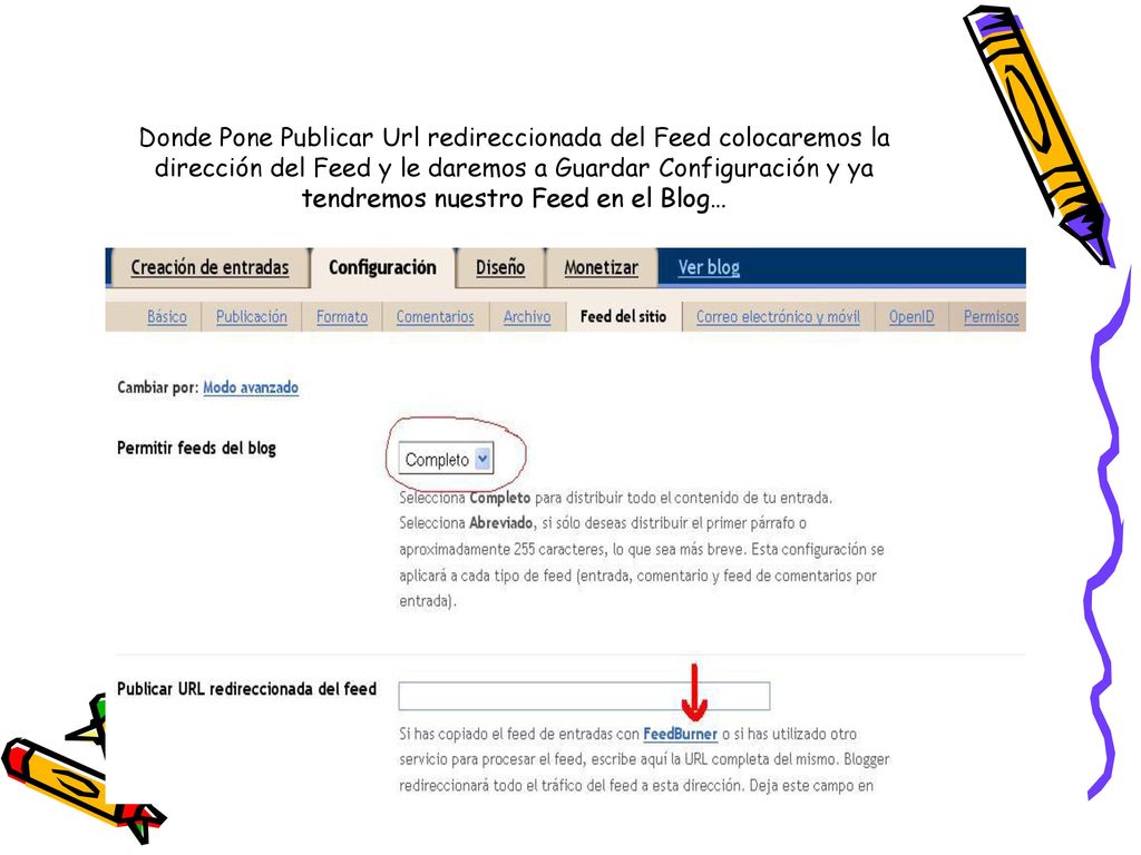 Donde Pone Publicar Url redireccionada del Feed colocaremos la dirección del Feed y le daremos a Guardar Configuración y ya tendremos nuestro Feed en el Blog…
