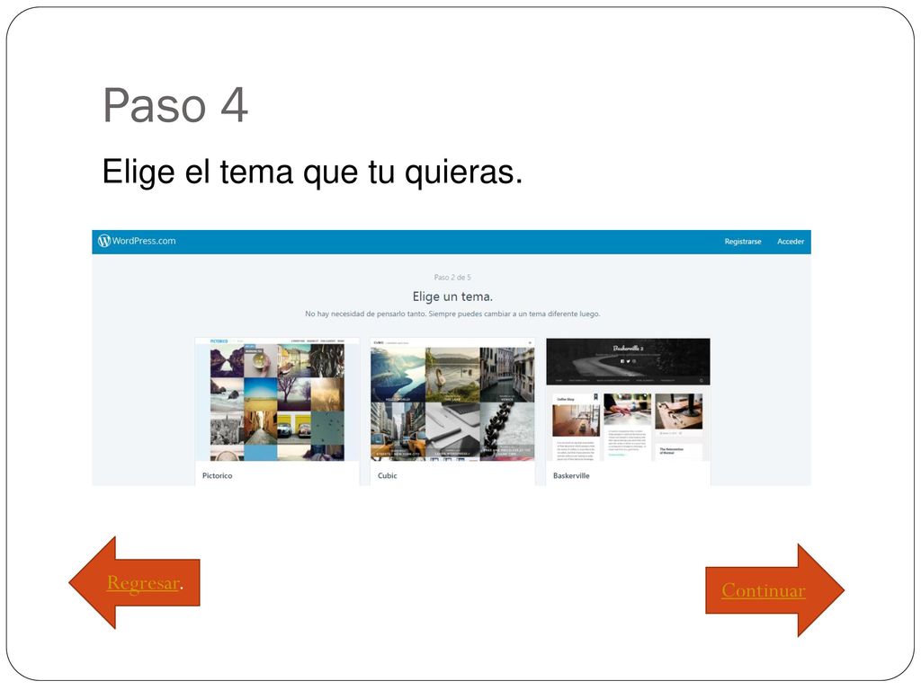 Paso 4 Elige el tema que tu quieras. Regresar. Continuar