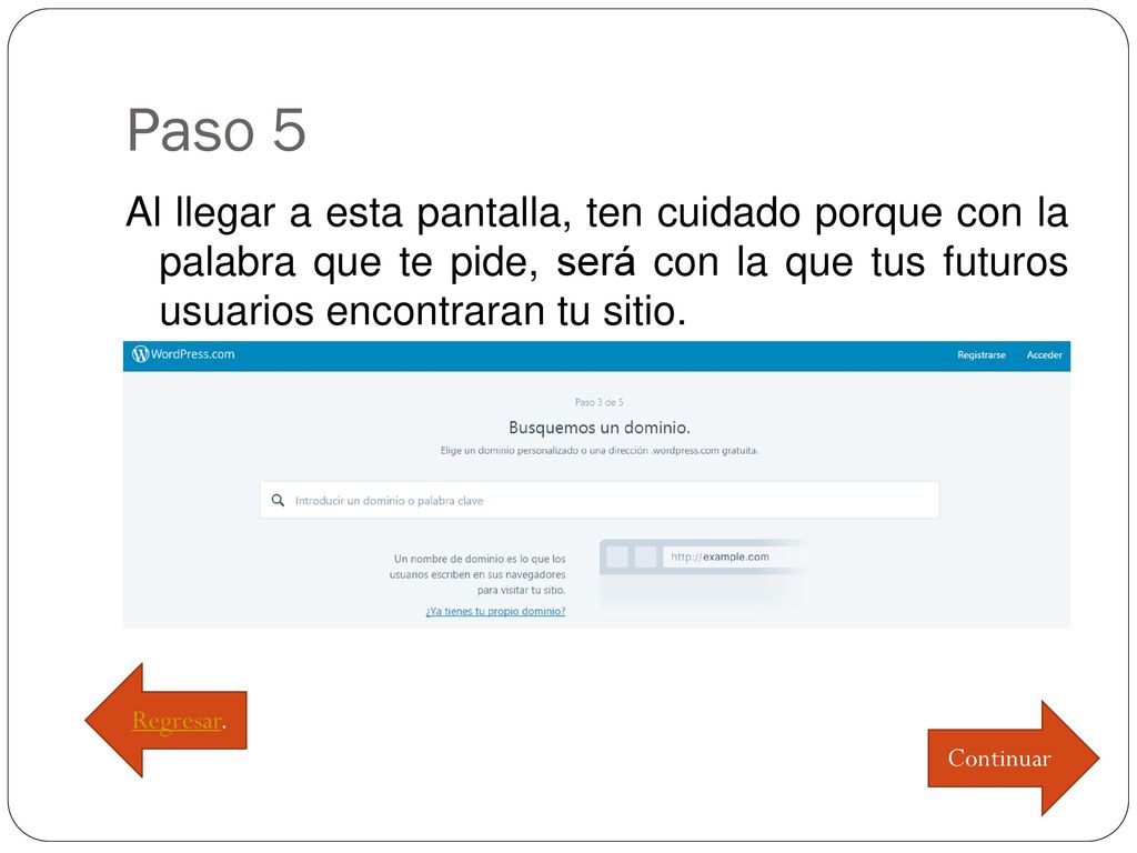 Paso 5 Al llegar a esta pantalla, ten cuidado porque con la palabra que te pide, será con la que tus futuros usuarios encontraran tu sitio.
