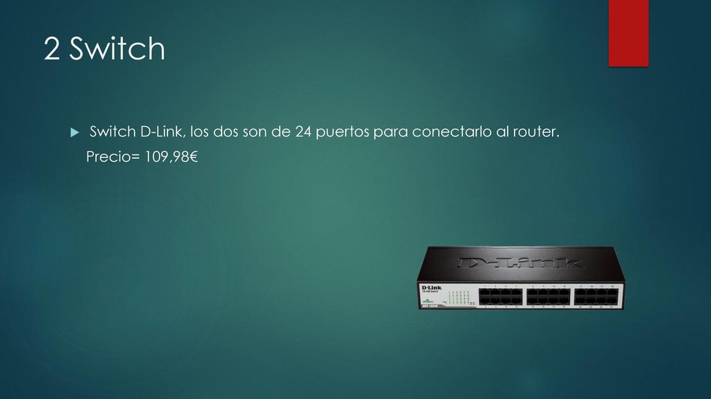 2 Switch Switch D-Link, los dos son de 24 puertos para conectarlo al router. Precio= 109,98€