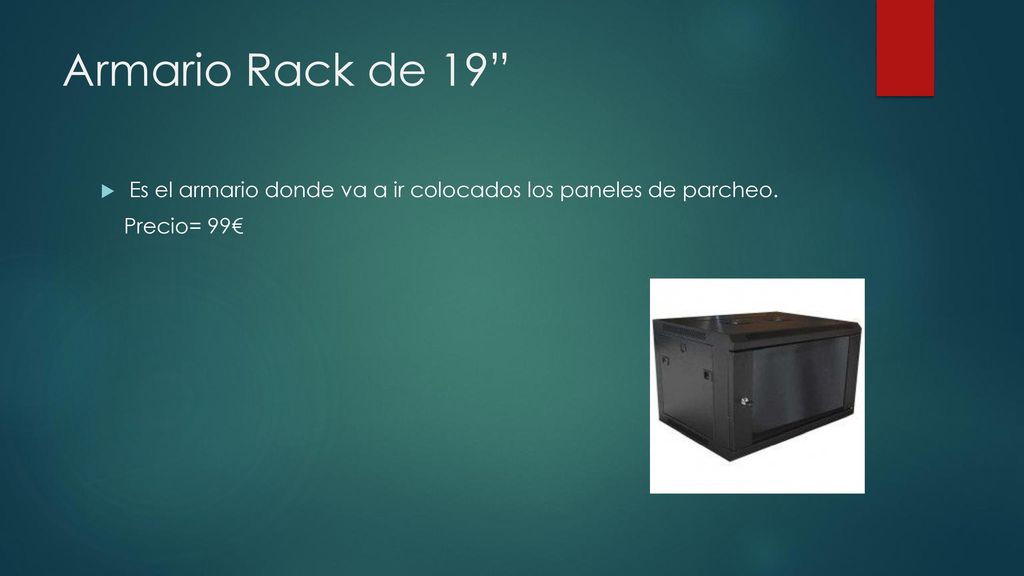 Armario Rack de 19 Es el armario donde va a ir colocados los paneles de parcheo. Precio= 99€