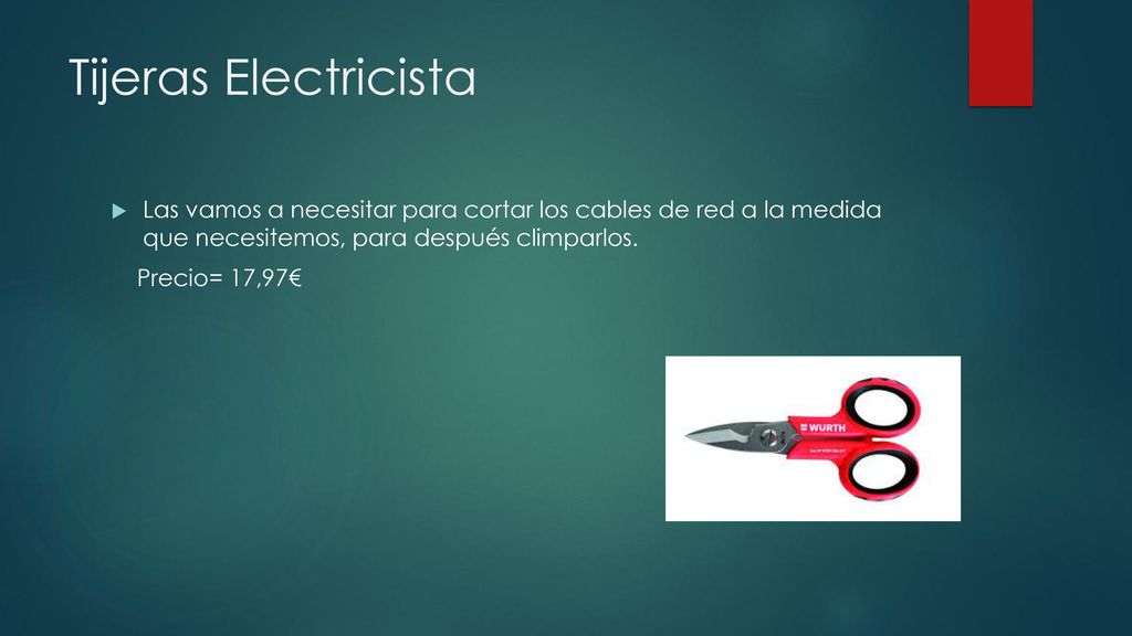 Tijeras Electricista Las vamos a necesitar para cortar los cables de red a la medida que necesitemos, para después climparlos.