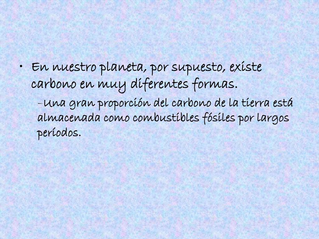 En nuestro planeta, por supuesto, existe carbono en muy diferentes formas.