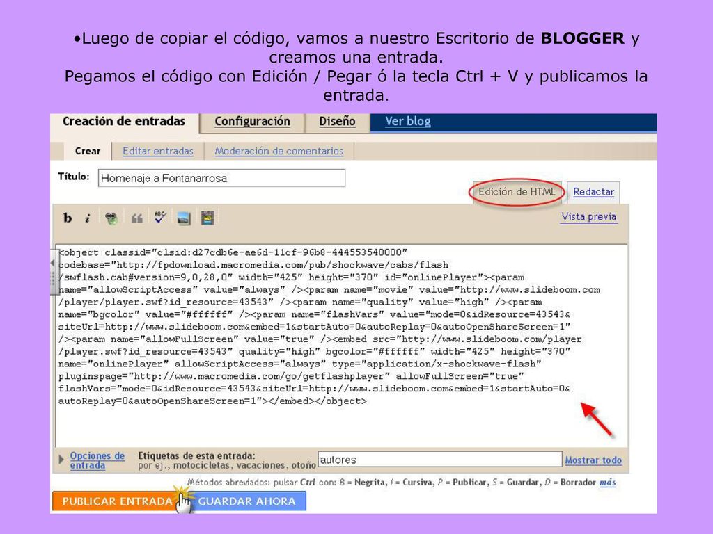 Luego de copiar el código, vamos a nuestro Escritorio de BLOGGER y creamos una entrada.