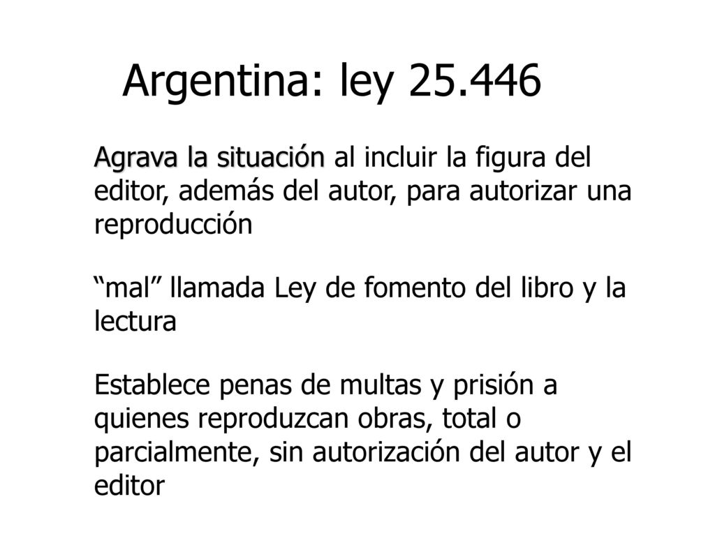 Argentina: ley Agrava la situación al incluir la figura del editor, además del autor, para autorizar una reproducción.