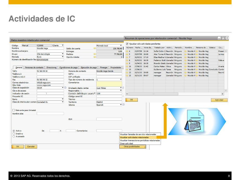 Actividades de IC Las actividades también pueden crearse y administrarse dentro del registro de datos maestros del interlocutor comercial.