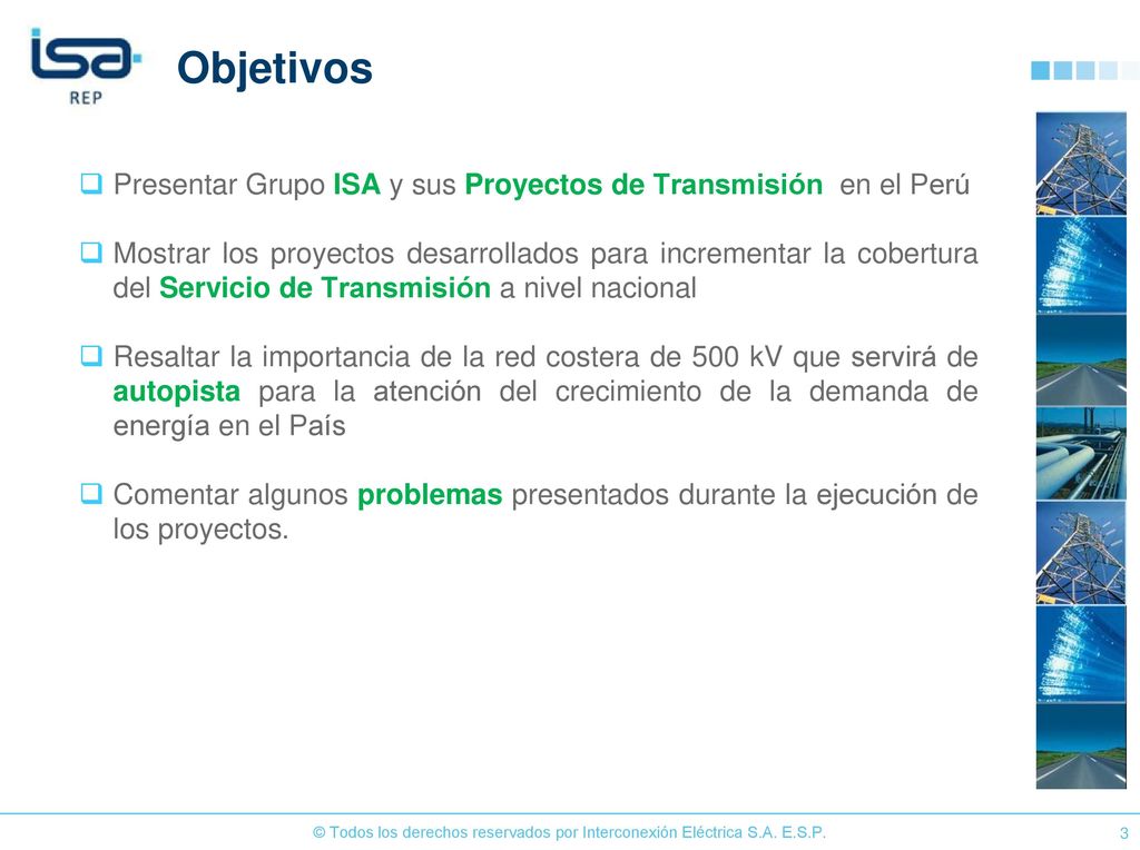 Objetivos Presentar Grupo ISA y sus Proyectos de Transmisión en el Perú.