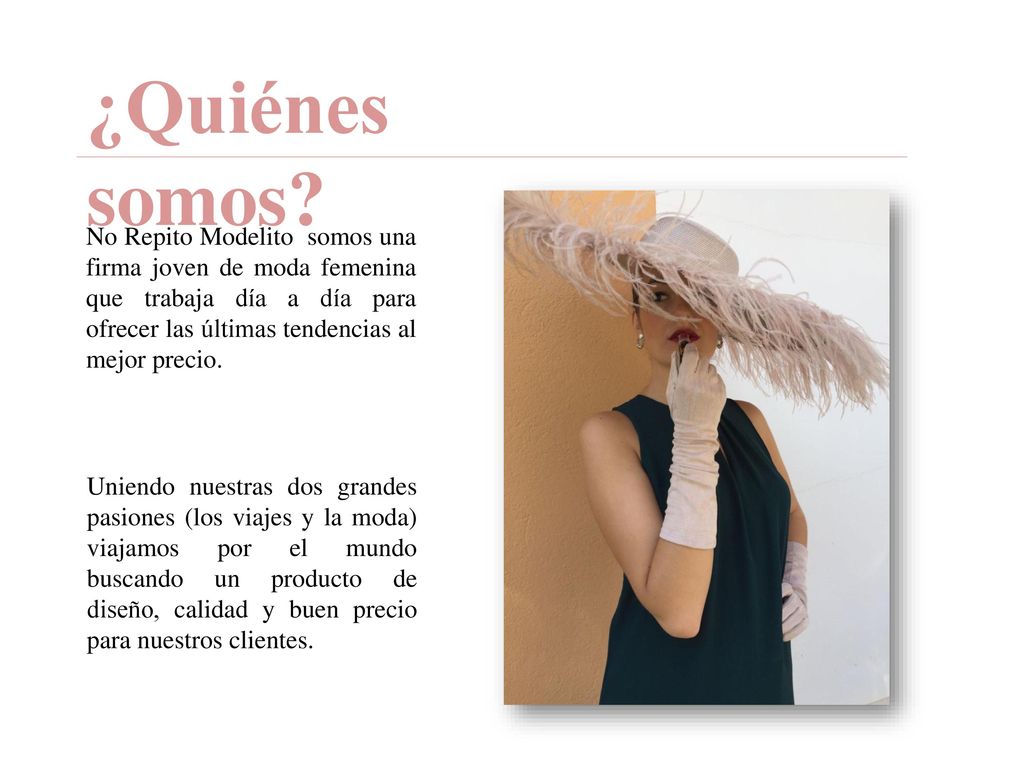¿Quiénes somos No Repito Modelito somos una firma joven de moda femenina que trabaja día a día para ofrecer las últimas tendencias al mejor precio.