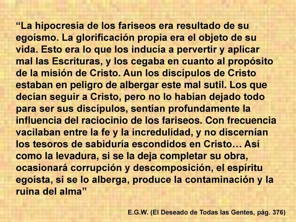 La hipocresía de los fariseos era resultado de su egoísmo