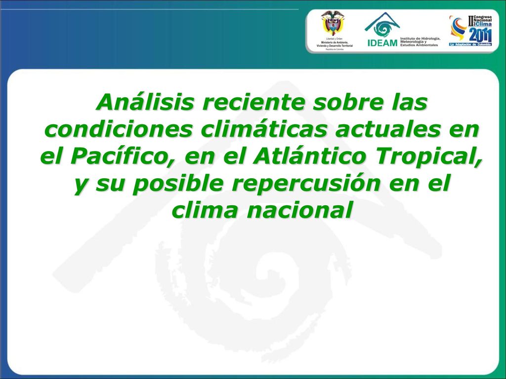 Análisis reciente sobre las condiciones climáticas actuales en el Pacífico, en el Atlántico Tropical, y su posible repercusión en el clima nacional