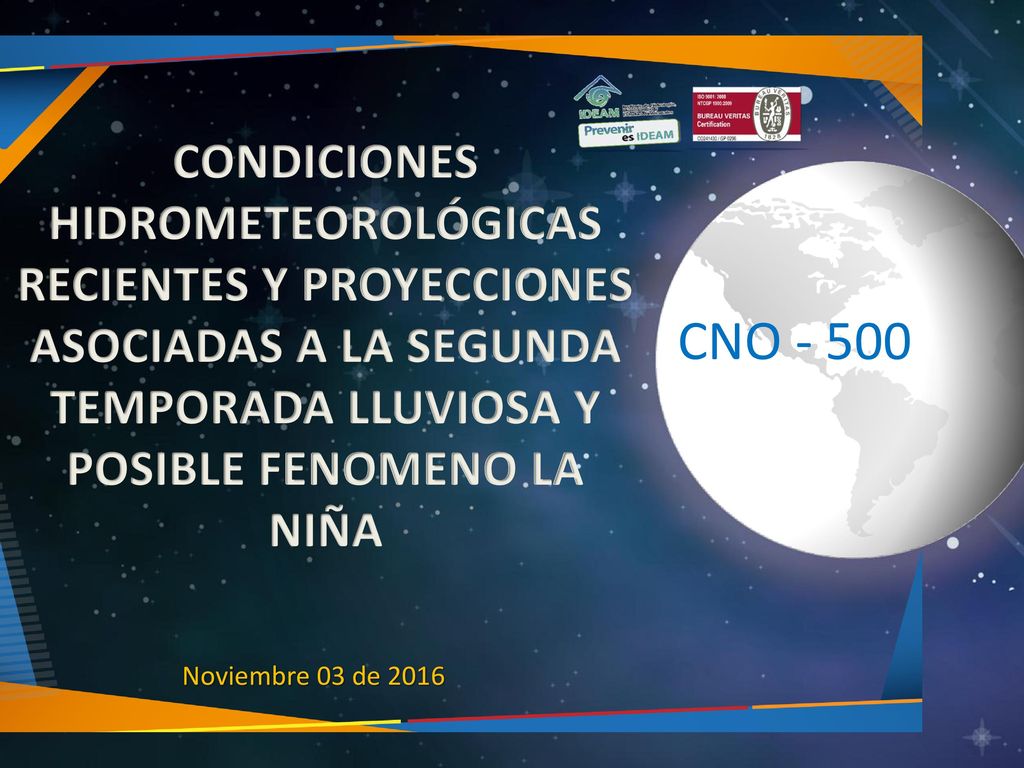 CONDICIONES HIDROMETEOROLÓGICAS RECIENTES Y PROYECCIONES ASOCIADAS A LA SEGUNDA TEMPORADA LLUVIOSA Y POSIBLE FENOMENO LA NIÑA
