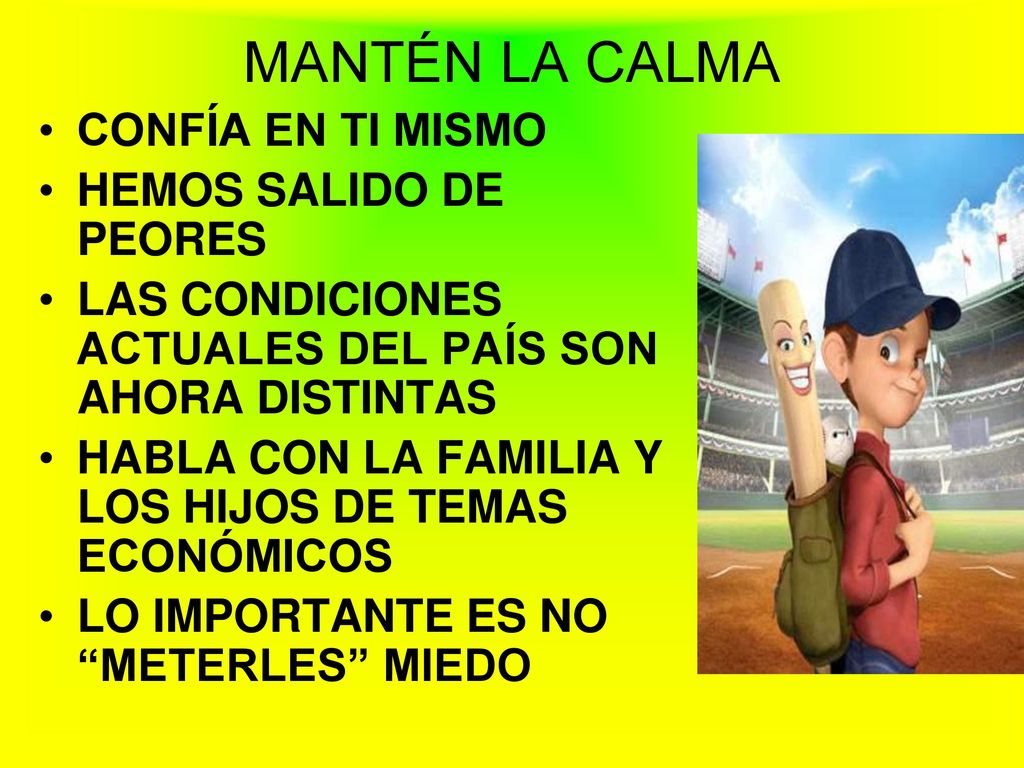 MANTÉN LA CALMA CONFÍA EN TI MISMO HEMOS SALIDO DE PEORES