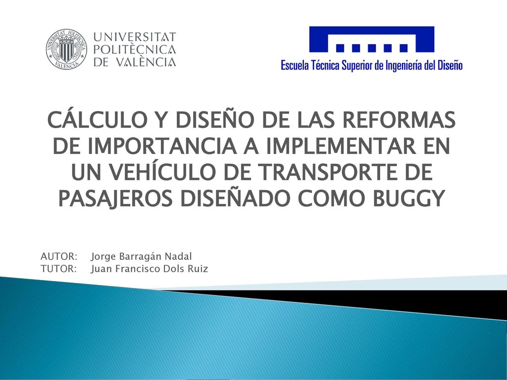 CÁLCULO Y DISEÑO DE LAS REFORMAS DE IMPORTANCIA A IMPLEMENTAR EN UN VEHÍCULO DE TRANSPORTE DE PASAJEROS DISEÑADO COMO BUGGY