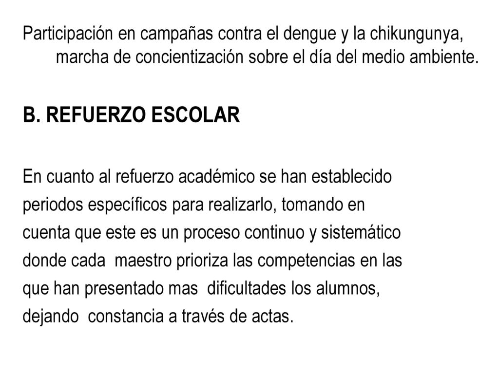 Participación en campañas contra el dengue y la chikungunya, marcha de concientización sobre el día del medio ambiente.
