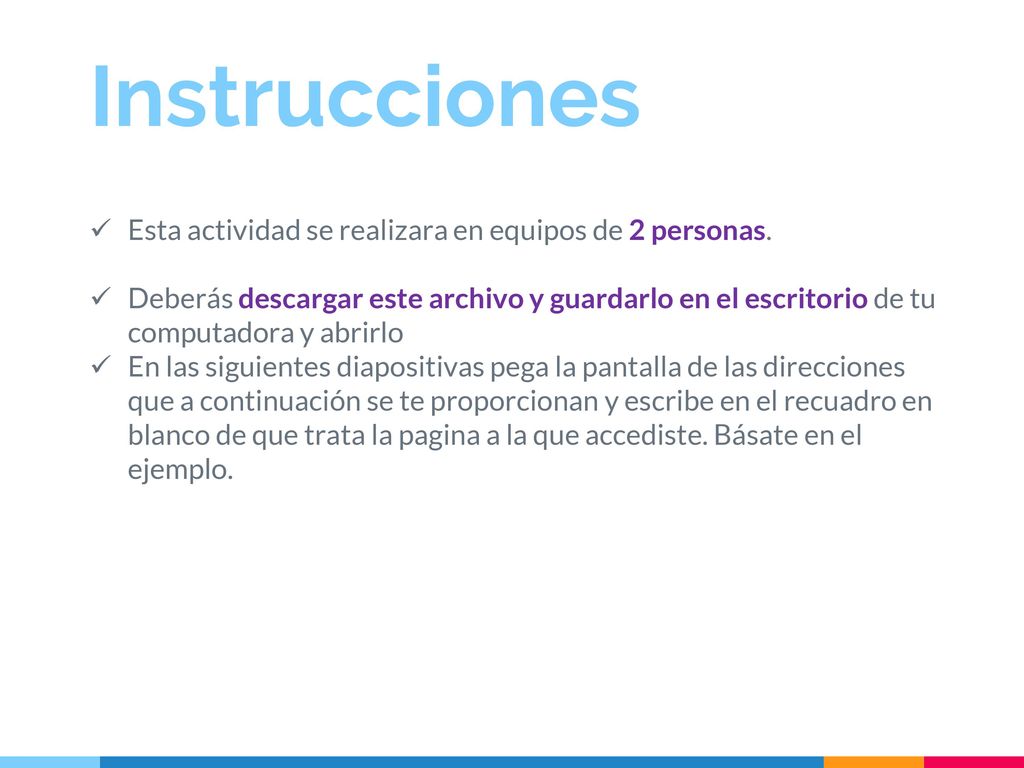 Instrucciones Esta actividad se realizara en equipos de 2 personas.