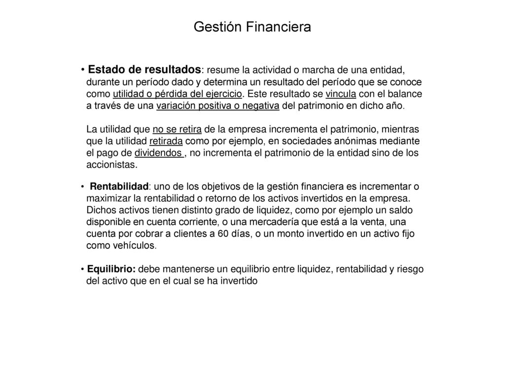 Gestión Financiera Estado de resultados: resume la actividad o marcha de una entidad,
