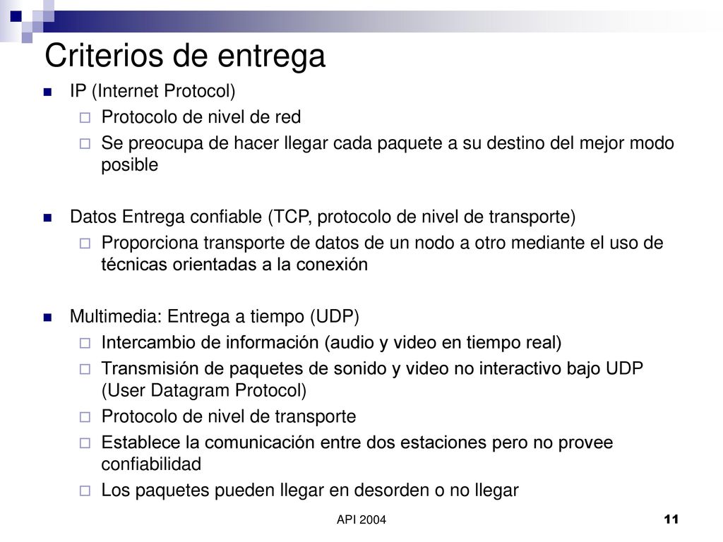 Criterios de entrega IP (Internet Protocol) Protocolo de nivel de red
