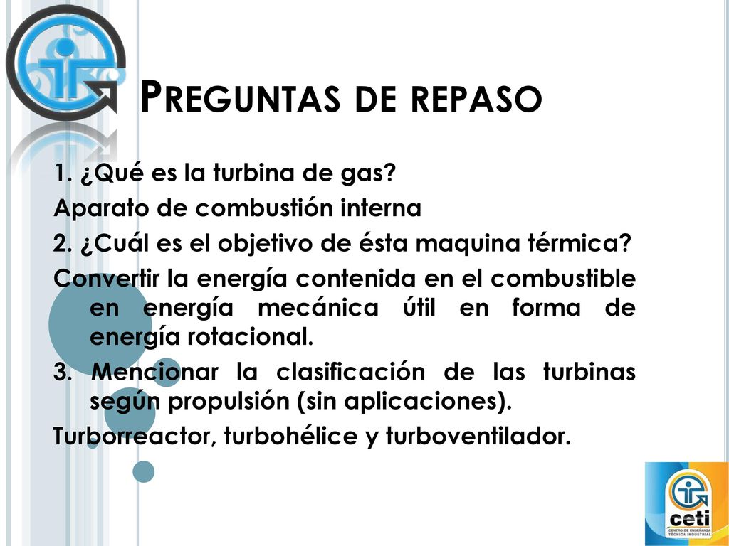 Preguntas de repaso 1. ¿Qué es la turbina de gas