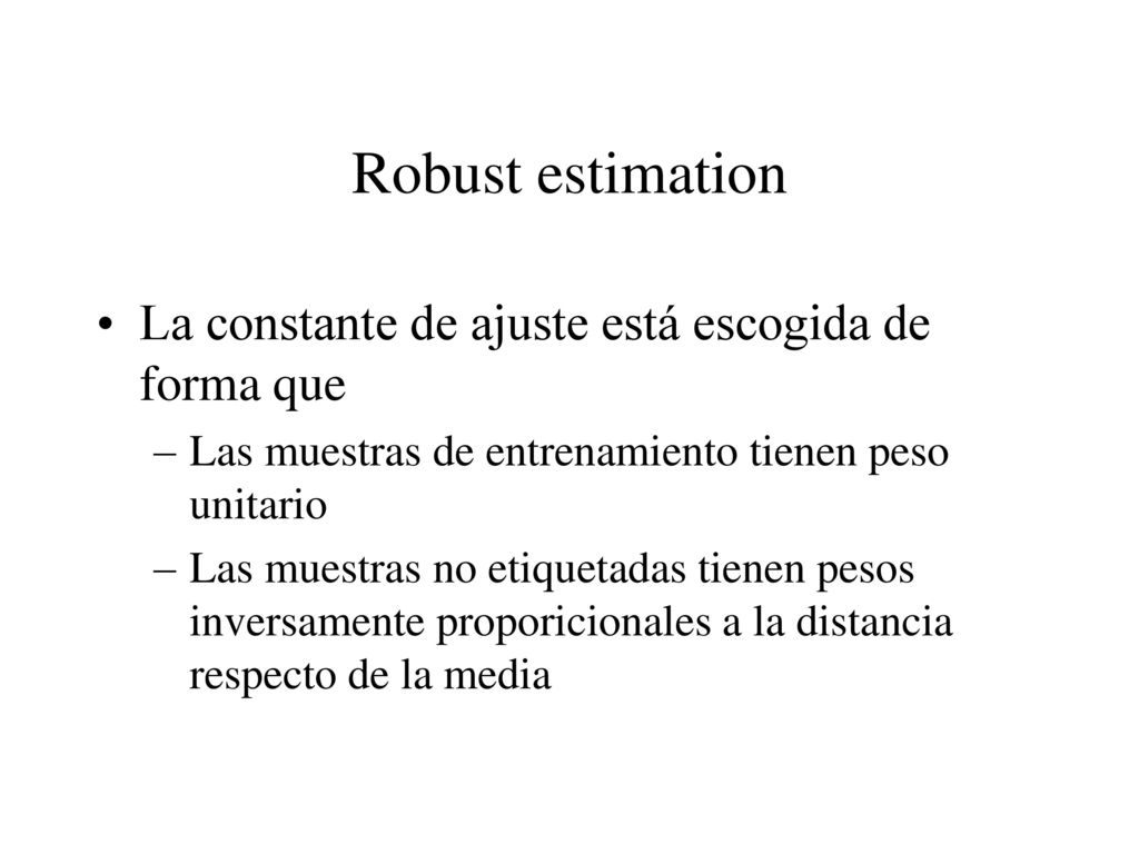 Robust estimation La constante de ajuste está escogida de forma que