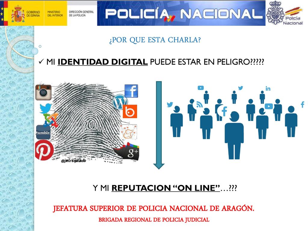¿POR QUE ESTA CHARLA JEFATURA SUPERIOR DE POLICIA NACIONAL DE ARAGÓN.
