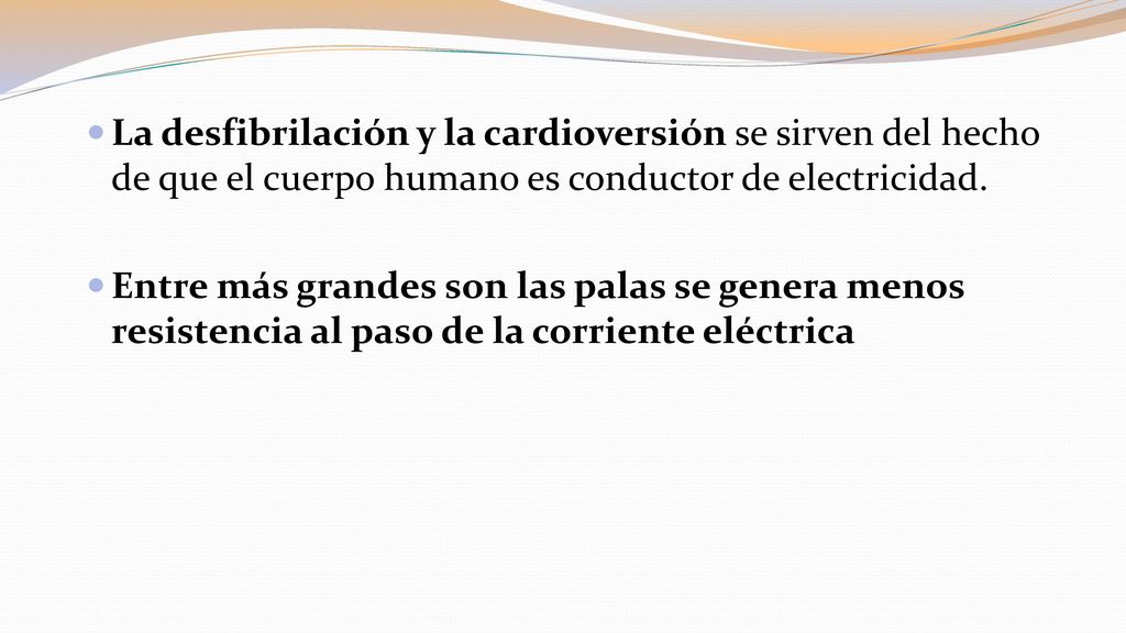 La desfibrilación y la cardioversión se sirven del hecho de que el cuerpo humano es conductor de electricidad.