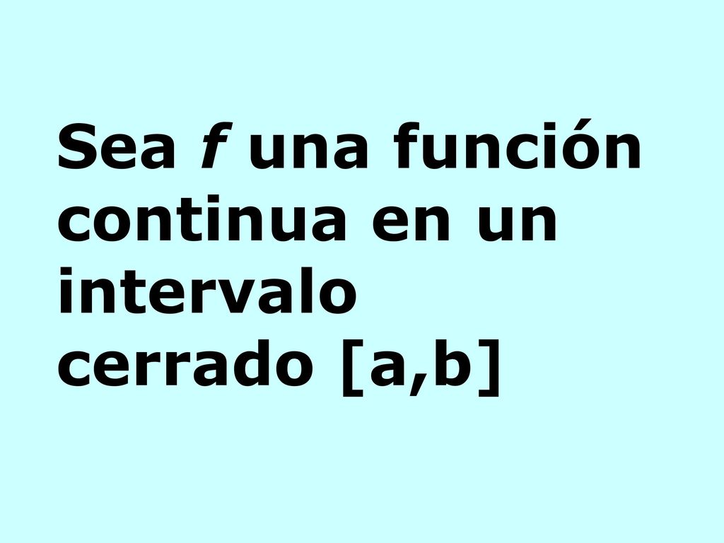 Sea f una función continua en un intervalo cerrado [a,b]