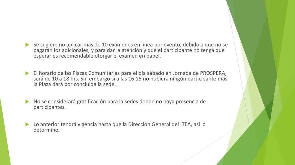 Se sugiere no aplicar más de 10 exámenes en línea por evento, debido a que no se pagarán los adicionales, y para dar la atención y que el participante no tenga que esperar es recomendable otorgar el examen en papel.